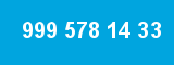 999 578 14 33